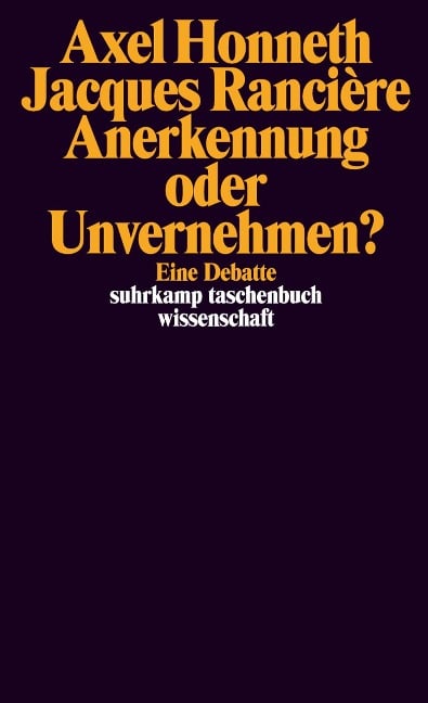 Anerkennung oder Unvernehmen? - Axel Honneth, Jacques Rancière