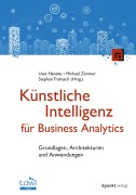 Cover-Bild zum Titel 'Künstliche Intelligenz für Business Analytics' von 'Uwe Haneke, Michael Zimmer, Stephan Trabach'