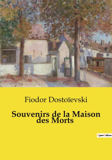 Souvenirs de la Maison des Morts - Fiodor Dostoïevski