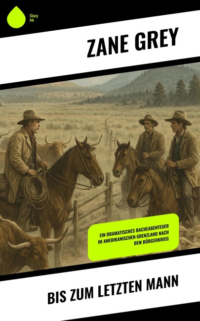 Bis zum letzten Mann - Zane Grey
