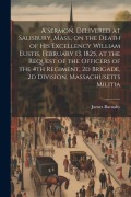 Cover-Bild zum Titel 'A Sermon, Delivered at Salisbury, Mass., on the Death of His Excellency William Eustis, February 13, 1825, at the Request of the Officers of the 4th R' von 'James Barnaby'