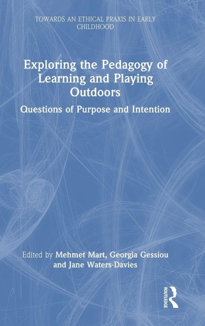 Exploring the Pedagogy of Learning and Playing Outdoors - 