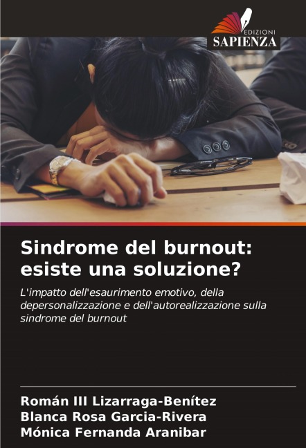 Sindrome del burnout: esiste una soluzione? - Román III Lizarraga-Benítez, Blanca Rosa Garcia-Rivera, Mónica Fernanda Aranibar