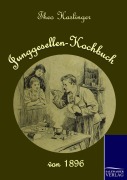 Cover-Bild zum Titel 'Junggesellen-Kochbuch von 1896' von 'Theo Haslinger'
