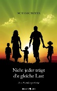 Nicht jeder trägt die gleiche Last - Monika Schreiber
