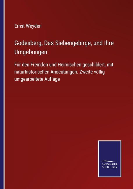 Godesberg, Das Siebengebirge, und Ihre Umgebungen - Ernst Weyden