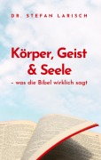 Cover-Bild zum Titel 'Körper, Geist und Seele' von 'Stefan Larisch'