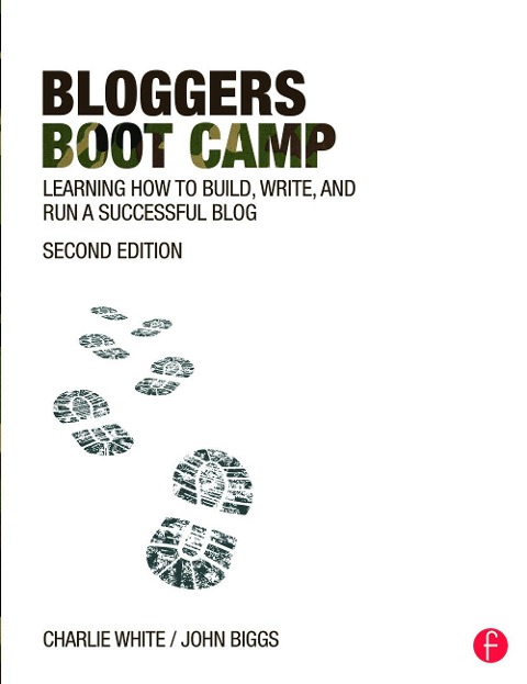 Bloggers Boot Camp - Charlie White, John Biggs