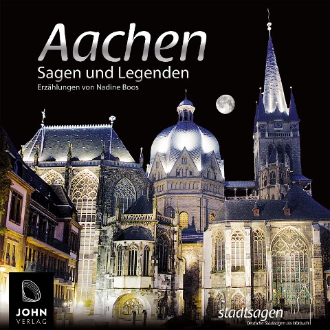 Aachen Sagen und Legenden - Nadine Boos