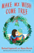 Cover-Bild zum Titel 'Make My Wish Come True' von 'Rachael Lippincott, Alyson Derrick'