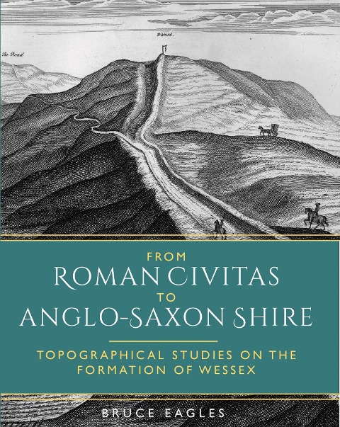 From Roman Civitas to Anglo-Saxon Shire - Eagles Bruce Eagles