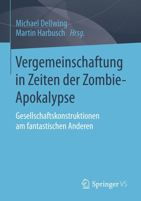 Vergemeinschaftung in Zeiten der Zombie-Apokalypse - 