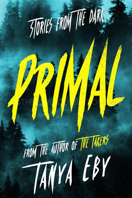 Primal : Stories from the Dark - Tanya Eby