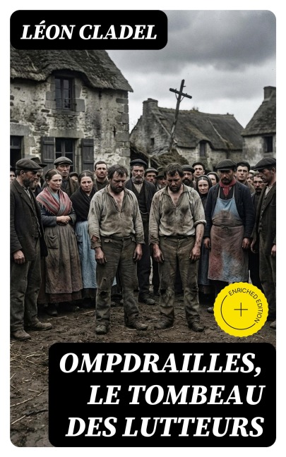 Ompdrailles, le tombeau des lutteurs - Léon Cladel