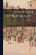 Cover-Bild zum Titel 'Inscriptiones latinae selectae: 1' von 'Hermann Dessau'