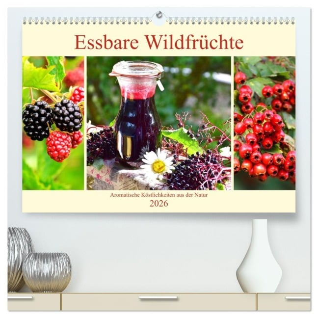 Essbare Wildfrüchte. Aromatische Köstlichkeiten aus der Natur (hochwertiger Premium Wandkalender 2026 DIN A2 quer), Kunstdruck in Hochglanz - Rose Hurley
