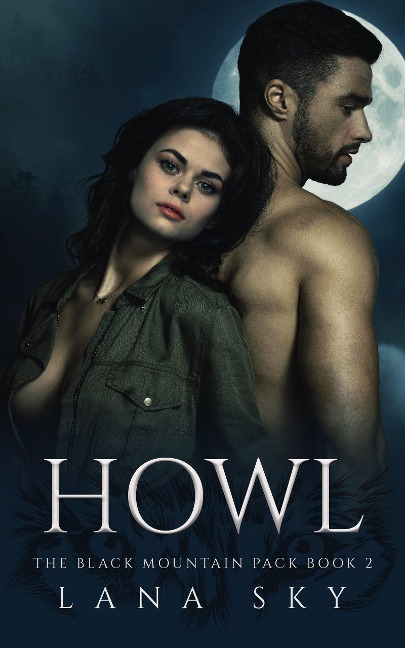 Howl (The Black Mountain Pack, #2) - Lana Sky