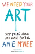 Cover-Bild zum Titel 'We Need Your Art' von 'Amie Mcnee'