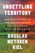 Cover-Bild zum Titel 'Unsettling Territory' von 'Douglas Metoxen Kiel'