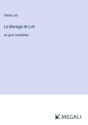 Cover-Bild zum Titel 'Le Mariage de Loti' von 'Pierre Loti'