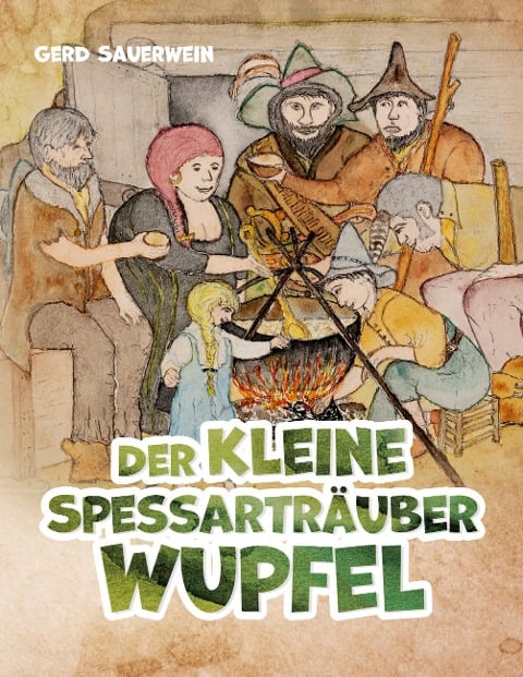 Der kleine Spessarträuber Wupfel - Gerd Sauerwein