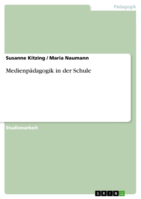 Medienpädagogik in der Schule - Susanne Kitzing, Maria Naumann