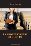 Cover-Bild zum Titel 'La professoressa di diritto' von 'Carlo Norrito'