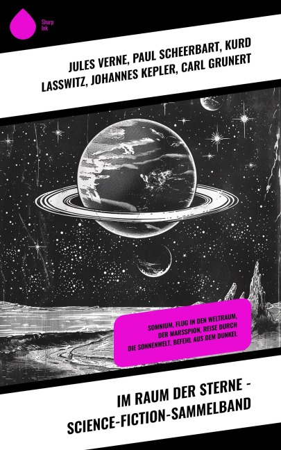 Im Raum der Sterne - Science-Fiction-Sammelband - Jules Verne, Paul Scheerbart, Kurd Laßwitz, Johannes Kepler, Carl Grunert