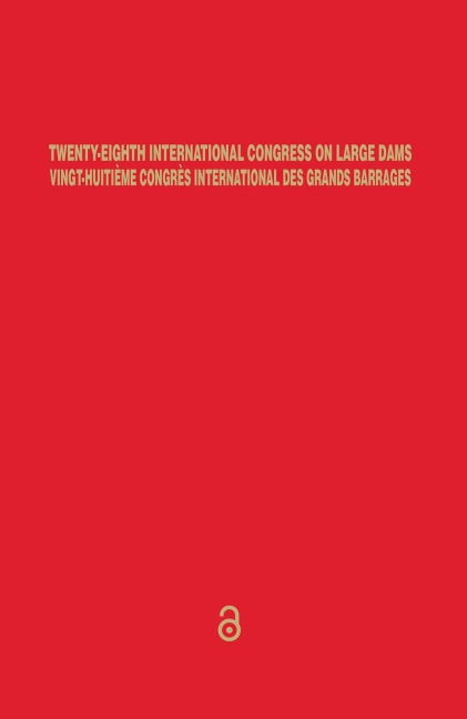 Twenty-Eighth International Congress on Large Dams/Vingt-Huitième Congrès International des Grands Barrages - 
