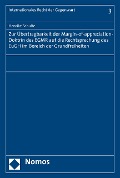 Cover-Bild zum Titel 'Zur Übertragbarkeit der Margin-of-appreciation-Doktrin des EGMR auf die Rechtsprechung des EuGH im Bereich der Grundfreiheiten' von 'Henrike Schulte'