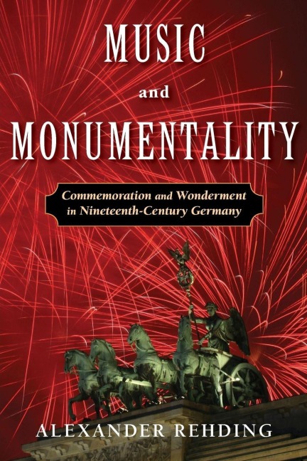 Music and Monumentality - Alexander Rehding
