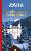 Cover-Bild zum Titel 'Juwelenraub im Schneepalast' von 'Gabriela Kasperski'