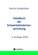Cover-Bild zum Titel 'Handbuch der Schwerbehindertenvertretung' von 'Moritz Sandkühler'