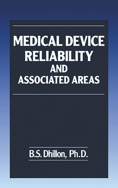 Medical Device Reliability and Associated Areas - B. S. Dhillon