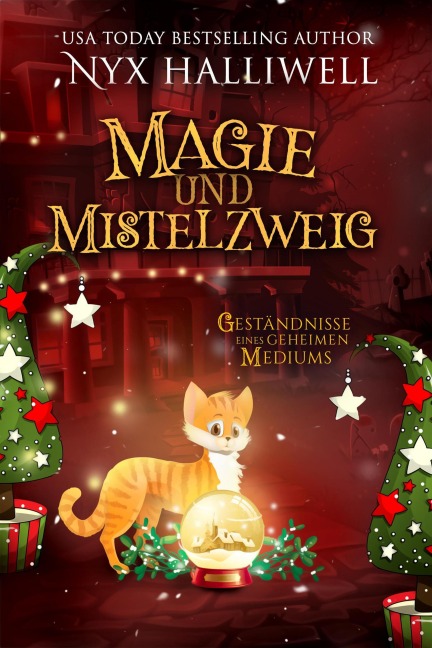 Magie undMistelzweig (Geständnisse eines geheimen Mediums, #2) - Nyx Halliwell