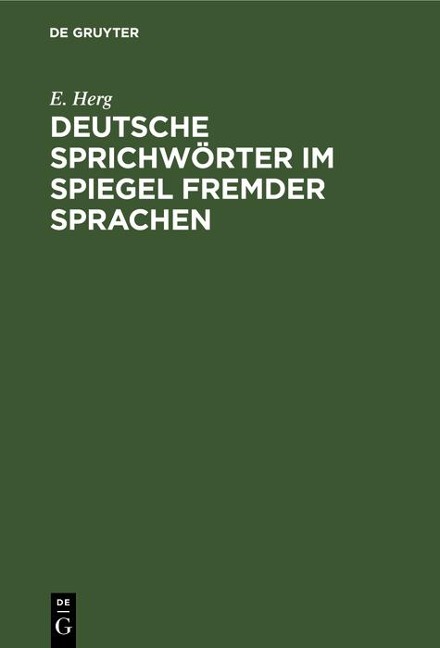 Deutsche Sprichwörter im Spiegel fremder Sprachen - E. Herg