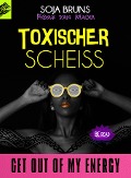 Toxischer Scheiß - Romy van Mader, Soja Bruns