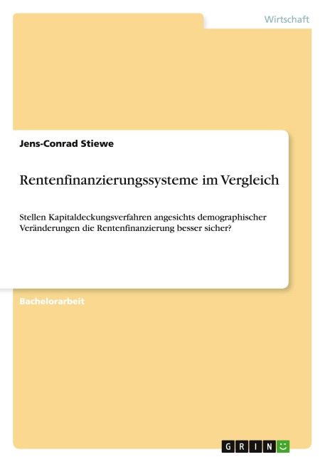 Rentenfinanzierungssysteme im Vergleich - Jens-Conrad Stiewe