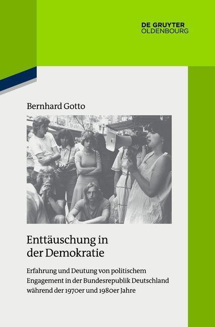 Enttäuschung in der Demokratie - Bernhard Gotto