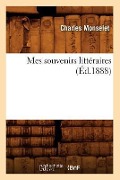 Cover-Bild zum Titel 'Mes Souvenirs Littéraires (Éd.1888)' von 'Charles Monselet'