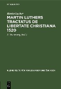 Cover-Bild zum Titel 'Martin Luthers Tractatus de Libertate Christiana 1520' von 'Martin Luther'