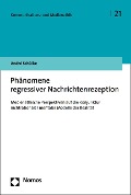 Cover-Bild zum Titel 'Phänomene regressiver Nachrichtenrezeption' von 'André Schülke'