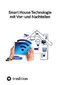 Smart House Technologie mit Vor- und Nachteilen - Moritz
