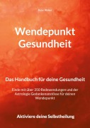 Wendepunkt Gesundheit - Peter Walser