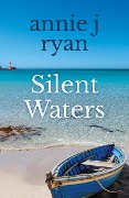 Silent Waters - Annie J Ryan