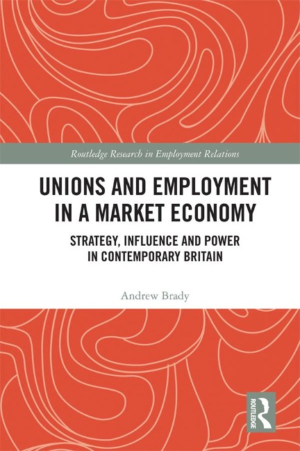 Unions and Employment in a Market Economy - Andrew Brady