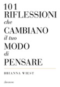 Cover-Bild zum Titel '101 riflessioni che cambiano il tuo modo di pensare' von 'Brianna Wiest'