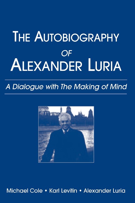 The Autobiography of Alexander Luria - Michael Cole, Alexander R. Luria, Karl Levitin