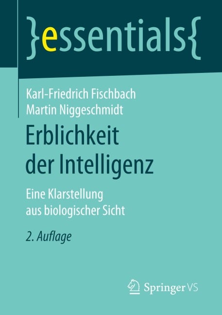 Erblichkeit der Intelligenz - Karl-Friedrich Fischbach, Martin Niggeschmidt