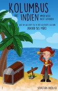 Cover-Bild zum Titel 'Kolumbus hat Indien immer noch nicht gefunden Band 1' von 'Sebastian Niedlich'